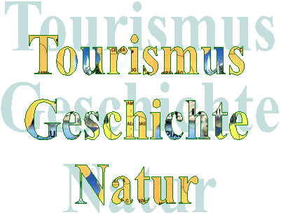 Tourismus
Geschichte
Natur